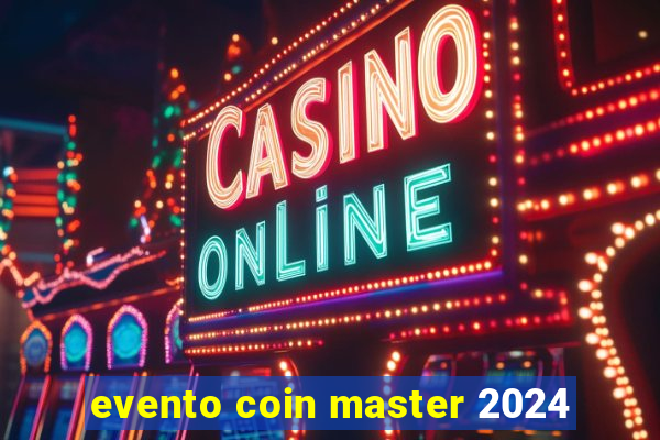 evento coin master 2024